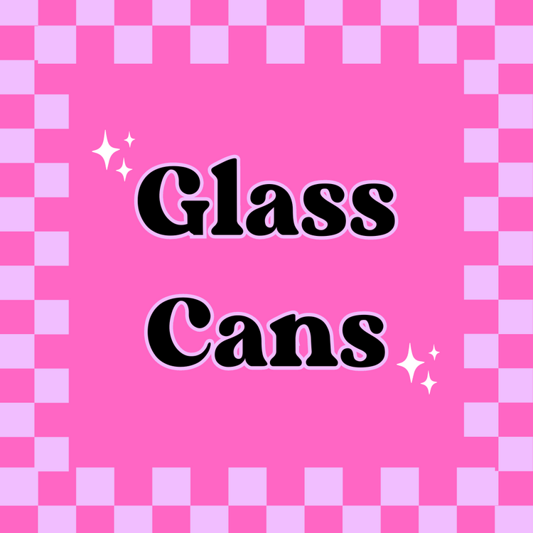 Glass Cans